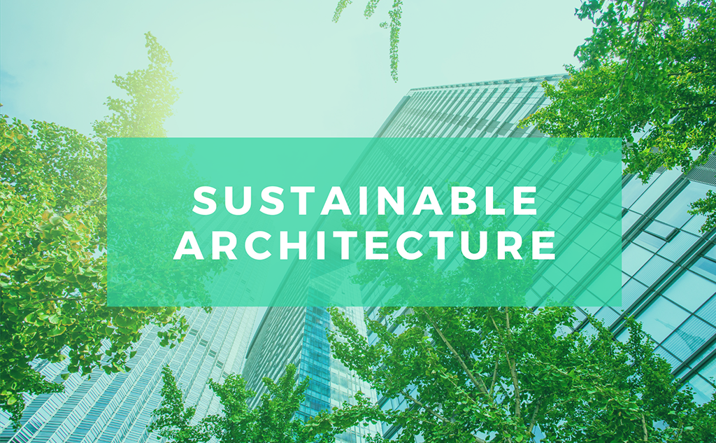 Sustainable architecture – Designing tomorrow’s city