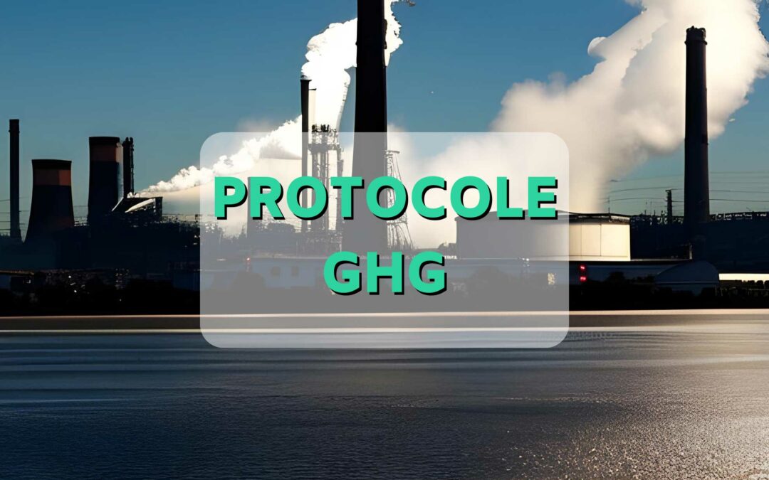 Le protocole GHG, un cadre pour réduire ses émissions de gaz à effet de serre