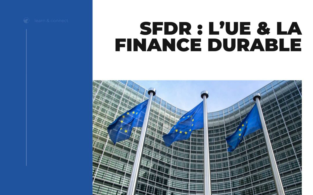 SFDR – Définition et application de la réglementation sur les informations de durabilité