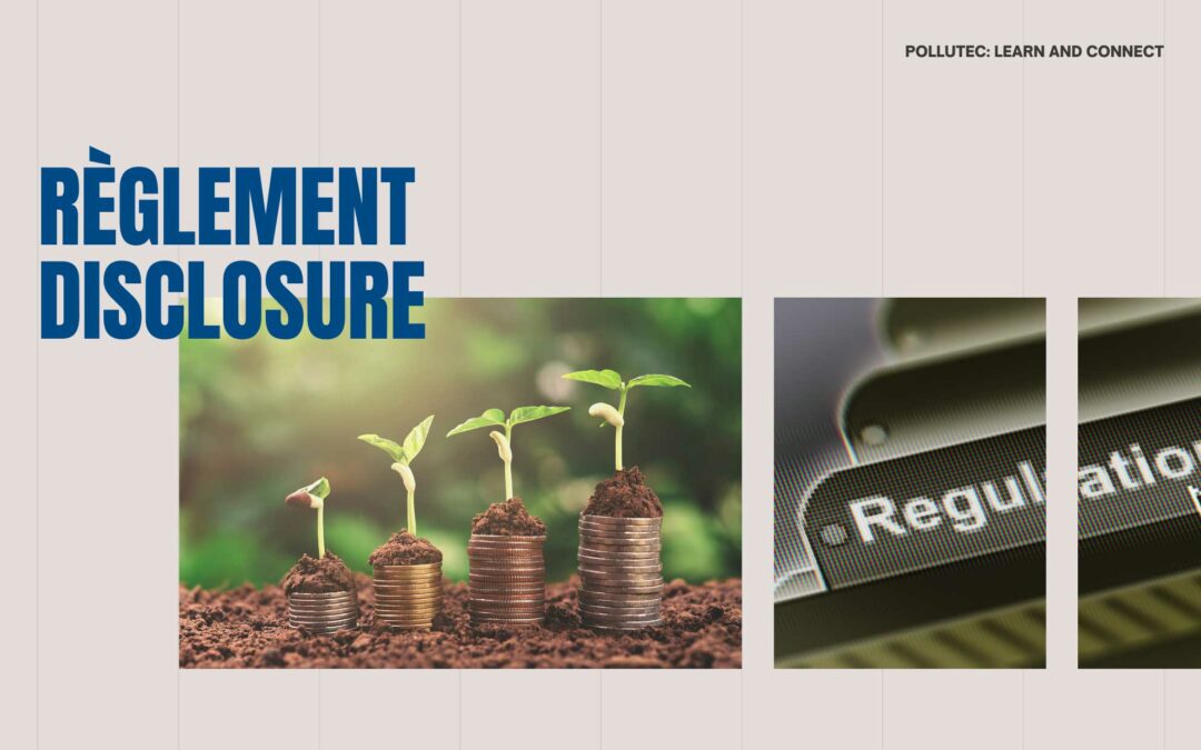 Règlement Disclosure : pour une finance transparente et durable